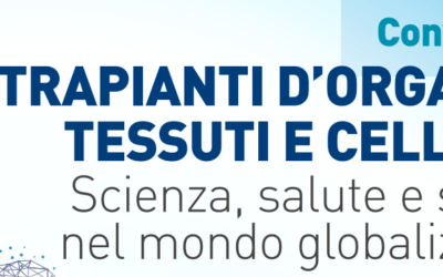 Convegno “I TRAPIANTI D’ORGANO, TESSUTI E CELLULE – Scienza, salute e sport nel mondo globalizzato”